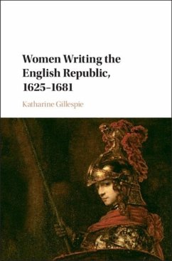 Women Writing the English Republic, 1625-1681 (eBook, PDF) - Gillespie, Katharine