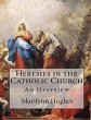 Heresies In The Catholic Church: An... - Bild 1