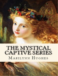 The Mystical Captive Series (A Trilogy in One Volume) (eBook, ePUB) - Hughes, Marilynn