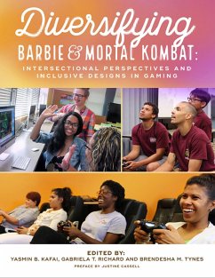 Diversifying Barbie and Mortal Kombat: Intersectional Perspectives and Inclusive Designs In Gaming (eBook, ePUB) - Kafai, Yasmin B.; Richard, Gabriela T.; Tynes, Brendesha M.