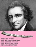 THOMAS PAINE: MAJOR WORKS: COMMON SENSE / THE AMERICAN CRISIS / THE RIGHTS OF MAN / THE AGE OF REASON / AGRARIAN JUSTICE (eBook, ePUB)