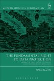 The Fundamental Right to Data Protection (eBook, ePUB)