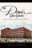 Denver Dry Goods: Where Colorado Shopped with Confidence (eBook, ePUB)