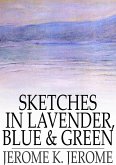 Sketches in Lavender, Blue and Green (eBook, ePUB) Sketches in Lavender, Blue and Green (eBook, ePUB)