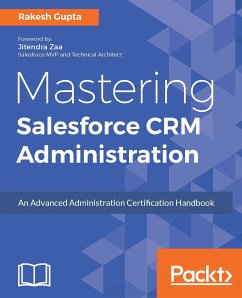Mastering Salesforce CRM Administration (eBook, ePUB) - Gupta, Rakesh