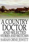Country Doctor and Selected Stories and Sketches (eBook, ePUB)