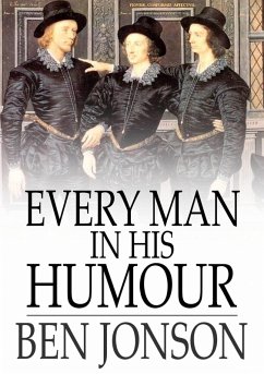 Every Man in His Humour (eBook, ePUB) - Jonson, Ben