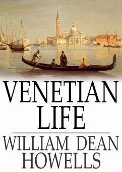 Venetian Life (eBook, ePUB) - Howells, William Dean