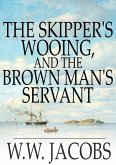Skipper's Wooing, and The Brown Man's Servant (eBook, ePUB)