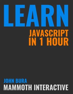 Learn Javascript In 1 Hour (eBook, ePUB) - Bura, John