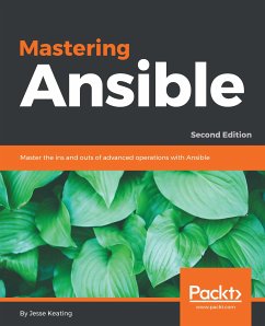 Mastering Ansible, Second Edition (eBook, ePUB) - Keating, Jesse