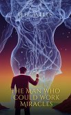 The Man Who Could Work Miracles (eBook, ePUB)