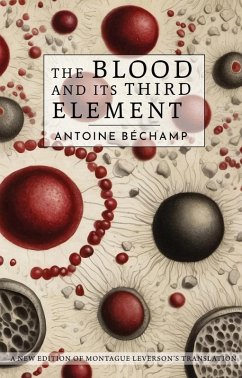 The Blood and Its Third Element (eBook, ePUB) - Bechamp, Antoine