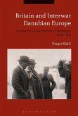 Britain and Interwar Danubian Europe (eBook, ePUB)