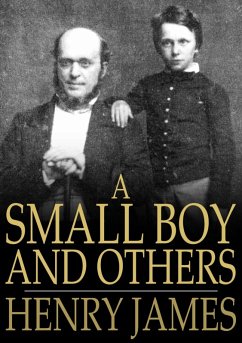 Small Boy and Others (eBook, ePUB) - James, Henry