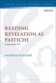 Reading Revelation as Pastiche (eBook, PDF) Reading Revelation as Pastiche (eBook, PDF)