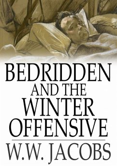 Bedridden and The Winter Offensive (eBook, ePUB) - Jacobs, W. W.