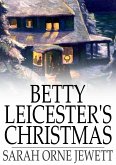 Betty Leicester's Christmas (eBook, ePUB)