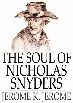 Soul of Nicholas Snyders (eBook, ePUB) - Jerome, Jerome K.