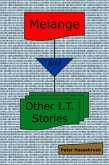 Melange and Other I.T. Stories (eBook, ePUB) Melange and Other I.T. Stories (eBook, ePUB)