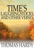 Time's Laughingstocks and Other Verses (eBook, ePUB)