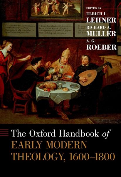 The Oxford Handbook of Early Modern Theology, 1600-1800 (eBook, PDF) The Oxford Handbook of Early Modern Theology, 1600-1800 (eBook, PDF)