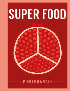Super Food: Pomegranate (eBook, PDF) - Publishing, Bloomsbury