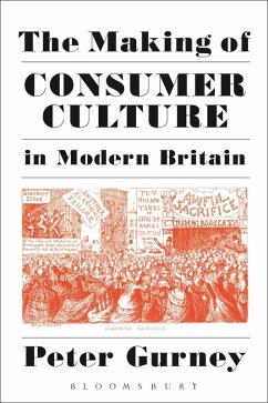 The Making of Consumer Culture in Modern Britain (eBook, PDF) - Gurney, Peter