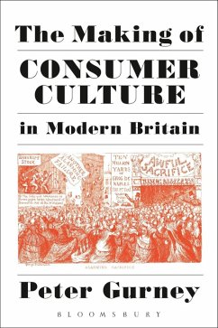 The Making of Consumer Culture in Modern Britain (eBook, ePUB) - Gurney, Peter