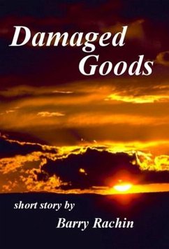 Damaged Goods (eBook, ePUB) - Rachin, Barry Damaged Goods (eBook, ePUB) - Rachin, Barry