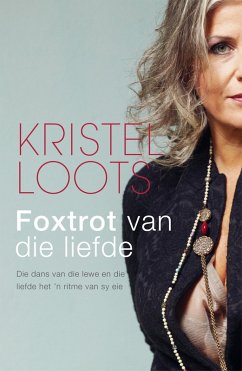 Foxtrot van die liefde (eBook, ePUB) - Loots, Kristel