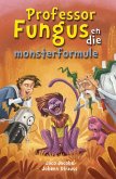 Professor Fungus en die monsterformule (eBook, ePUB) Professor Fungus en die monsterformule (eBook, ePUB)