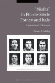 &quote;Misfits&quote; in Fin-de-Siècle France and Italy (eBook, PDF)