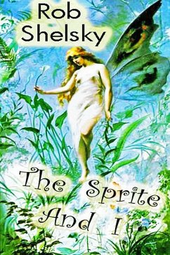 The Sprite And I (eBook, ePUB) - Rob Shelsky