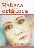 Rebeca está loca (eBook, ePUB) Rebeca está loca (eBook, ePUB)
