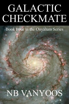 Galactic Checkmate (Onyalum, #4) (eBook, ePUB) - Vanyoos, Nb