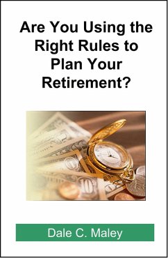 Are You Using the Right Rules to Plan Your Retirement? (eBook, ePUB) - Maley, Dale
