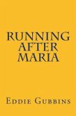 Running After Maria (eBook, ePUB) Running After Maria (eBook, ePUB)