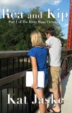 Rea and Kip: Part 1 of The River Runs Through (eBook, ePUB) Rea and Kip: Part 1 of The River Runs Through (eBook, ePUB)