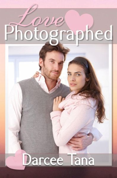 Love Photographed (eBook, ePUB) Love Photographed (eBook, ePUB)
