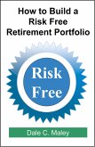 How to Build a Risk Free Retirement Portfolio (eBook, ePUB) How to Build a Risk Free Retirement Portfolio (eBook, ePUB)
