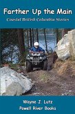 Farther Up the Main (Coastal British Columbia Travel Memoirs, #7) (eBook, ePUB) Farther Up the Main (Coastal British Columbia Travel Memoirs, #7) (eBook, ePUB)