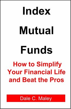 Cover Index Mutual Funds: How to Simplify Your Financial Life and Beat the Pros (eBook, ePUB)