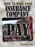 How to Make Your Insurance Company Pay (eBook, ePUB)