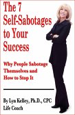 The 7 Self-Sabotages to Your Success: Why People Sabotage Themselves and How to Stop It (eBook, ePUB)