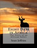 Eight Days in Africa: The Story of an African Safari (eBook, ePUB)
