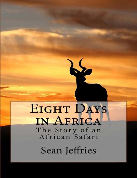 Eight Days in Africa: The Story of an African Safari (eBook, ePUB)
