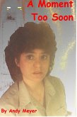 A Moment Too Soon (eBook, ePUB)