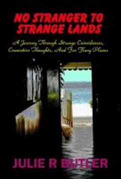 Cover No Stranger To Strange Lands: A Journey Through Strange Coincidences, Connective Thoughts, And Far Flung Places (eBook, ePUB)