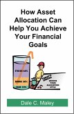 How Asset Allocation Can Help You Achieve Your Financial Goals (eBook, ePUB)